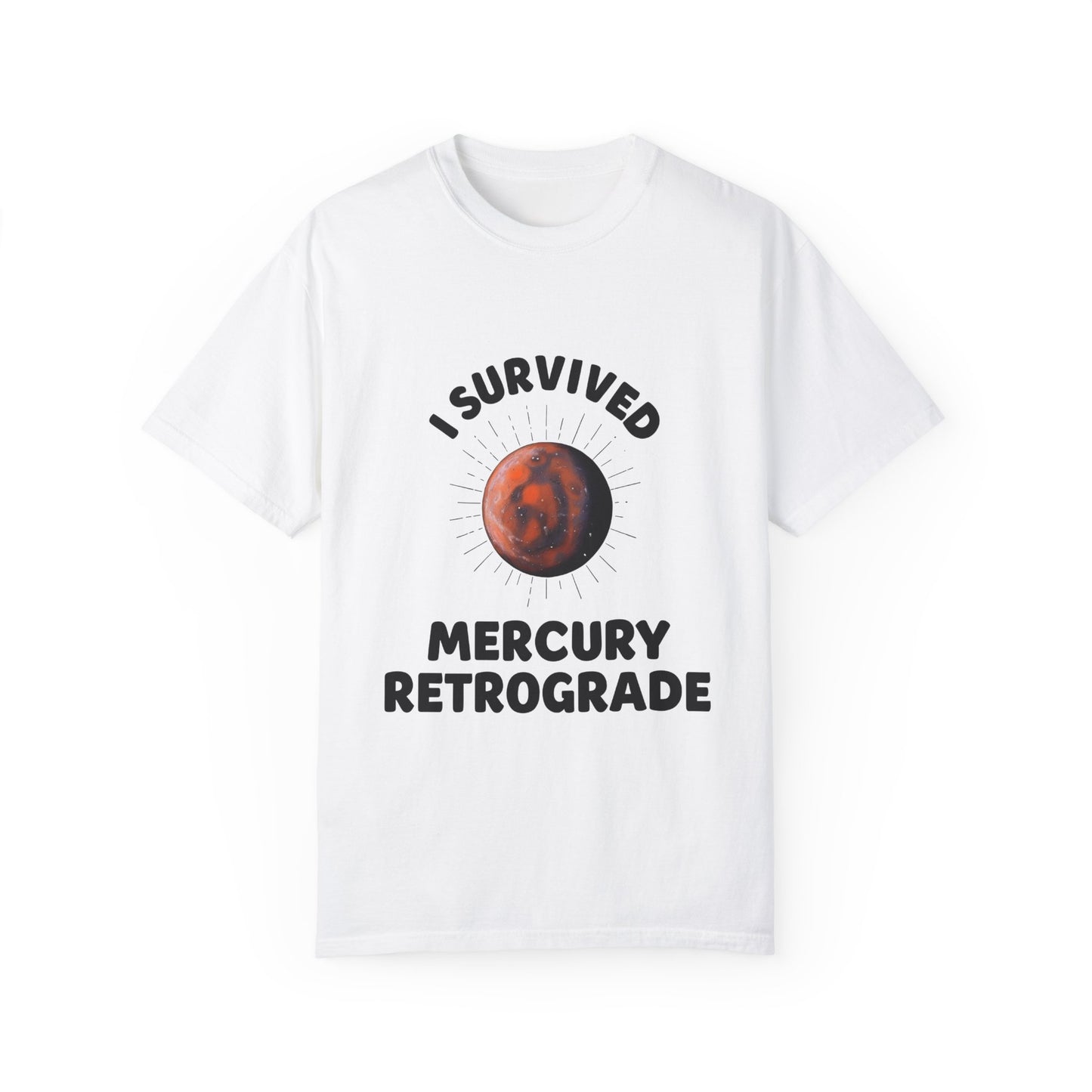 I Survived Mercury Retrograde T-Shirt